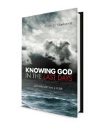 Knowing God in the Last Days
