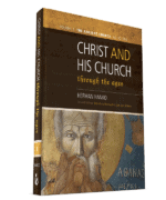 Christ and His Church Through the Ages by Herman Hanko